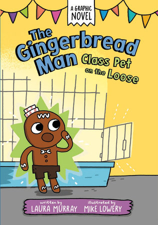 The Gingerbread Man: Class Pet on the Loose: A Graphic Novel by Laura Murray