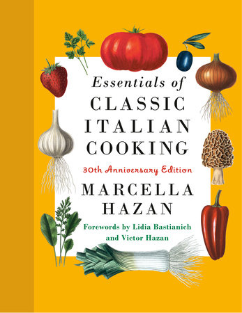 Essentials of Classic Italian Cooking by Marcella Hazan