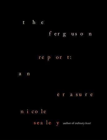 The Ferguson Report: An Erasure by Nicole Sealey