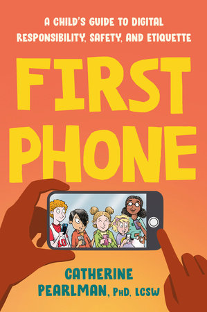 First Phone by Catherine Pearlman, PhD, LCSW