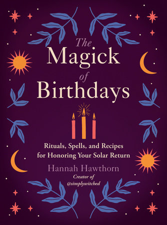 The Magick of Birthdays by Hannah Hawthorn