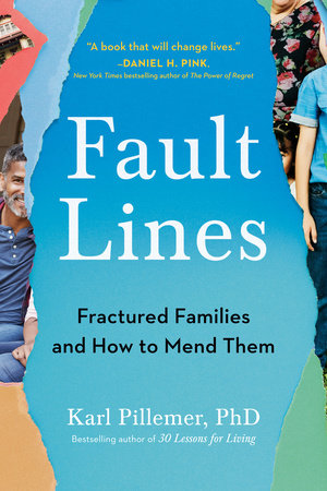 Fault Lines by Karl Pillemer, Ph.D.