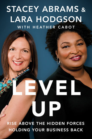 Level Up by Stacey Abrams, Lara Hodgson and Heather Cabot