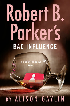 Robert B. Parker's Bad Influence by Alison Gaylin
