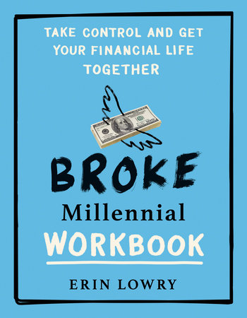 Broke Millennial Workbook by Erin Lowry