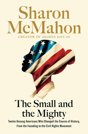 The Small and the Mighty by Sharon McMahon