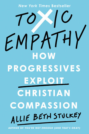 Toxic Empathy by Allie Beth Stuckey