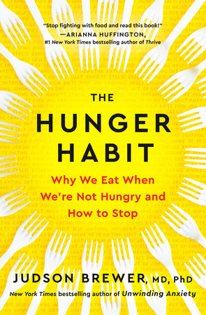 The Hunger Habit by Judson Brewer, MD, PhD