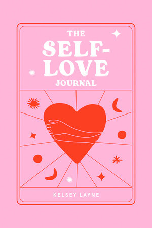 The Self-Love Journal by Kelsey Layne