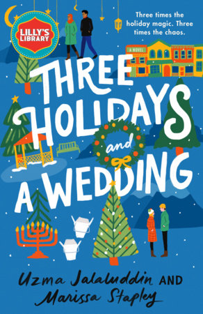 Three Holidays and a Wedding by Uzma Jalaluddin and Marissa Stapley