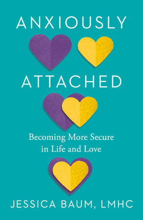 Anxiously Attached by Jessica Baum, LMHC