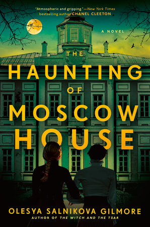 The Haunting of Moscow House by Olesya Salnikova Gilmore