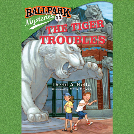 Ballpark Mysteries #11: The Tiger Troubles by David A. Kelly