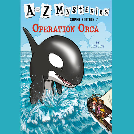 A to Z Mysteries Super Edition #7: Operation Orca by Ron Roy