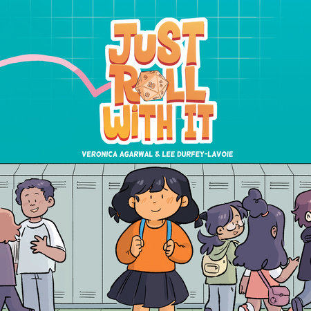 Just Roll with It by Veronica Agarwal and Lee Durfey-Lavoie