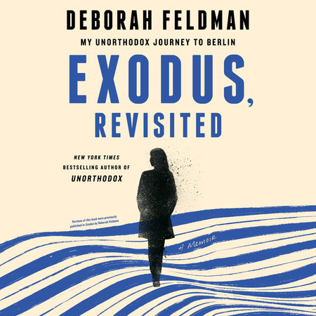 Exodus, Revisited by Deborah Feldman