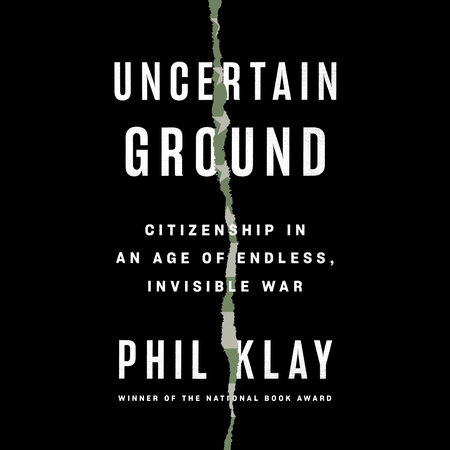 Uncertain Ground by Phil Klay