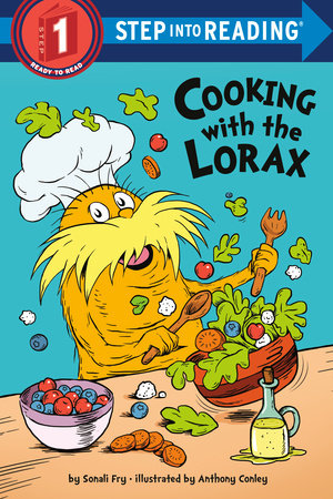 Cooking with the Lorax (Dr. Seuss) by Sonali Fry