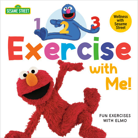 1 2 3 Exercise With Me Fun Exercises With Elmo Sesame Street By Andrea Posner Sanchez Penguinrandomhouse Com Books