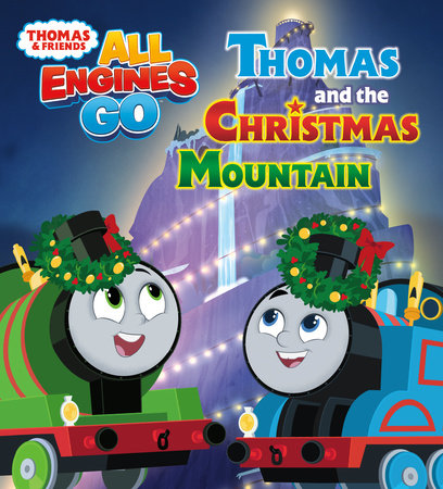 Thomas and the Christmas Mountain (Thomas & Friends: All Engines Go) by Random House