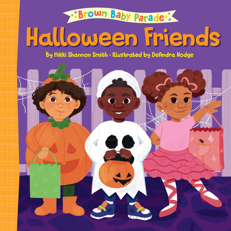 Halloween Friends: A Brown Baby Parade Book by Nikki Shannon Smith