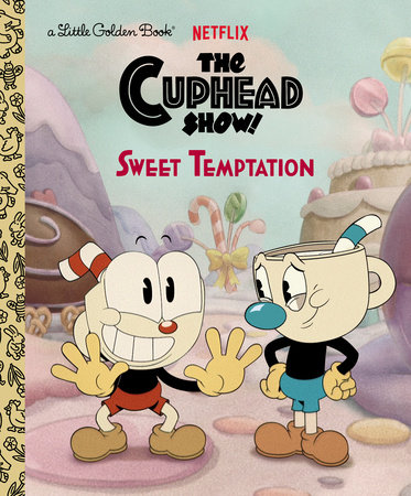 Sweet Temptation (The Cuphead Show!) by Golden Books