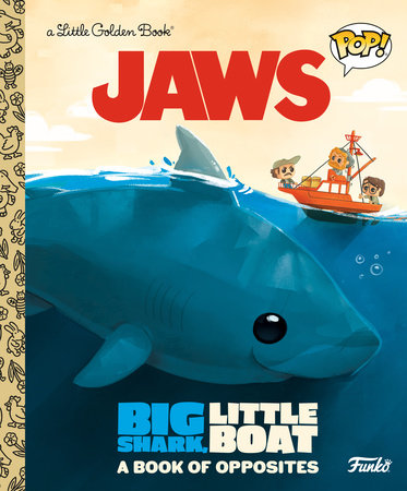 JAWS: Big Shark, Little Boat! A Book of Opposites (Funko Pop!) by Geof Smith