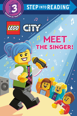 Meet the Singer! (LEGO City) by Steve Foxe