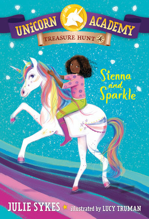 Unicorn Academy Treasure Hunt #4: Sienna and Sparkle by Julie Sykes; illustrated by Lucy Truman