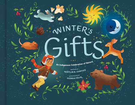 Winter's Gifts by Kaitlin B. Curtice; Illustrated by Gloria Félix
