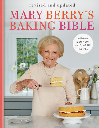 Mary Berry's Baking Bible: Revised and Updated by Mary Berry