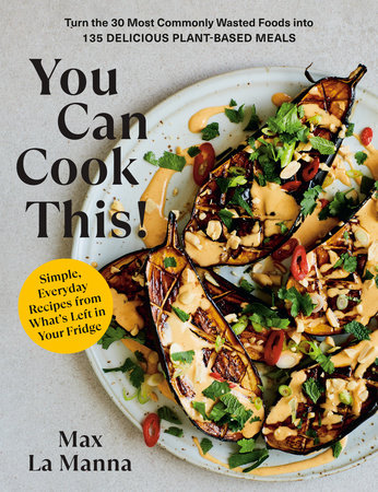 You Can Cook This! by Max La Manna: 9780593578728 | PenguinRandomHouse ...