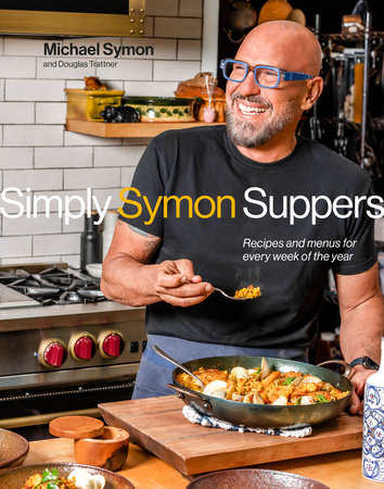 Simply Symon Suppers by Michael Symon and Douglas Trattner