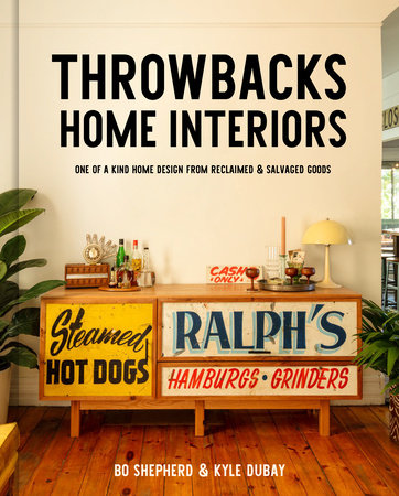 Throwbacks Home Interiors by Bo Shepherd and Kyle Dubay