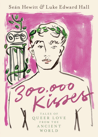 300,000 Kisses by Seán Hewitt and Luke Edward Hall