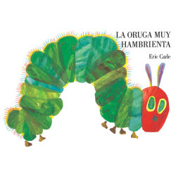 The Very Hungry Caterpillar/La Oruga Muy Hambrienta (Bilingual English-Spanish Edition)