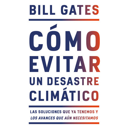 Cómo evitar un desastre climático by Bill Gates