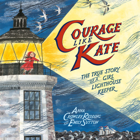 Courage Like Kate by Anna Crowley Redding