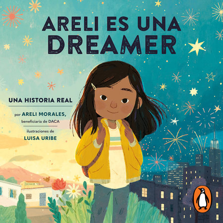 Areli Es Una Dreamer (Areli Is a Dreamer Spanish Edition) by Areli Morales