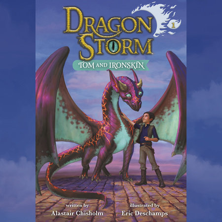 Dragon Storm #1: Tom and Ironskin by Alastair Chisholm