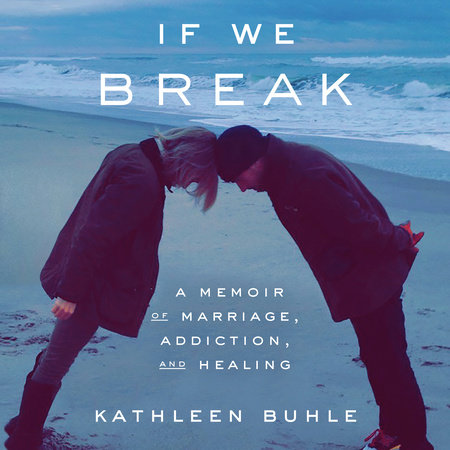 If We Break by Kathleen Buhle