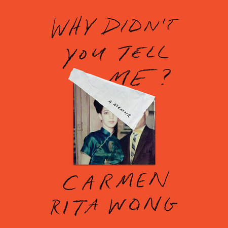 Why Didn't You Tell Me? by Carmen Rita Wong