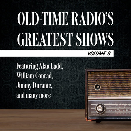 Old-Time Radio's Greatest Shows, Volume 8 by 