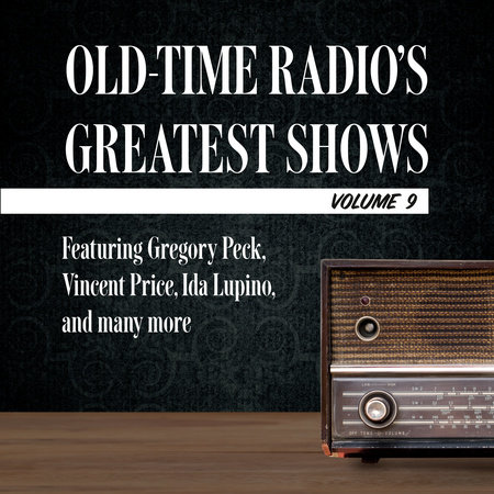 Old-Time Radio's Greatest Shows, Volume 9 by 