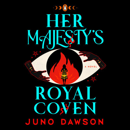 Her Majesty's Royal Coven by Juno Dawson