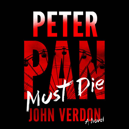 Peter Pan Must Die (Dave Gurney, No. 4) by John Verdon
