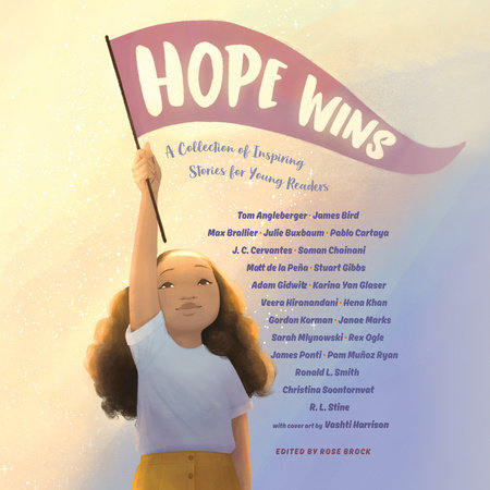 Hope Wins by Tom Angleberger, Sarah Mlynowski, Max Brallier, Julie Buxbaum, Pablo Cartaya, J. C. Cervantes, Matt de la Peña, Stuart Gibbs, Adam Gidwitz, Veera Hiranandani, Hena Khan, Gordon Korman and Various