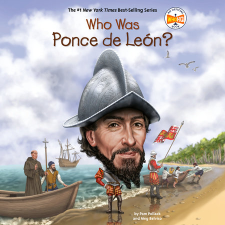 Who Was Ponce de León? by Pam Pollack, Meg Belviso and Who HQ