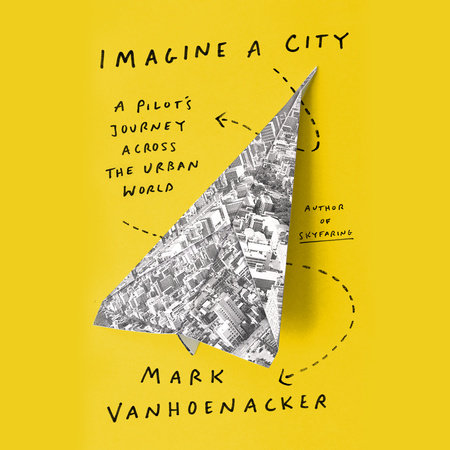 Imagine a City by Mark Vanhoenacker