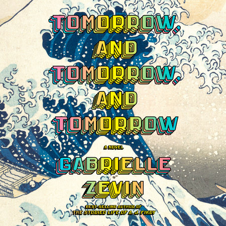 Tomorrow, and Tomorrow, and Tomorrow by Gabrielle Zevin: 9780593321201 |  : Books